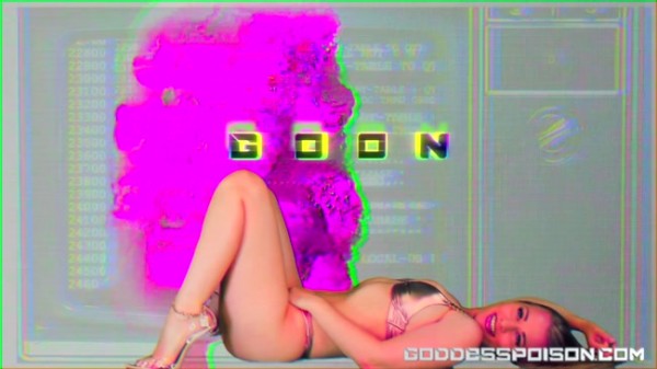 Goddess Poison – GOON for a HOT BITCH SUMMER
